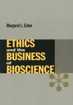 L'éthique et les affaires de la bioscience - Ethics and the Business of Bioscience