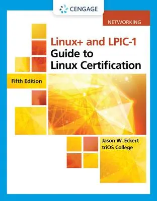 Linux+ et Lpic-1 Guide to Linux Certification, Loose-Leaf Version - Linux+ and Lpic-1 Guide to Linux Certification, Loose-Leaf Version