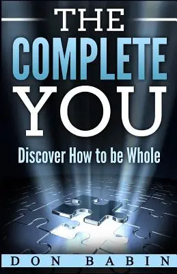 The Complete You : Découvrez comment être entier - The Complete You: Discover How to be Whole