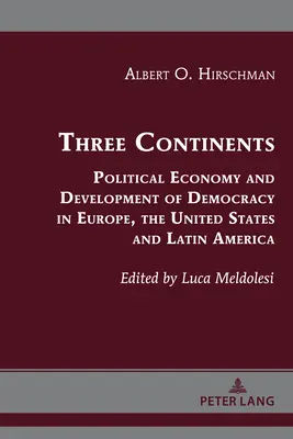 Trois continents : Économie politique et développement de la démocratie en Europe, aux États-Unis et en Amérique latine - Three Continents: Political Economy and Development of Democracy in Europe, the United States and Latin America