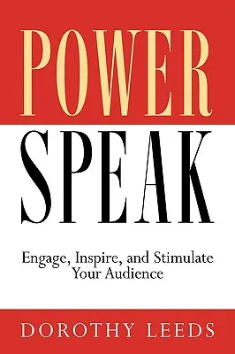 PowerSpeak : Engagez, inspirez et stimulez votre public - PowerSpeak: Engage, Inspire, and Stimulate Your Audience
