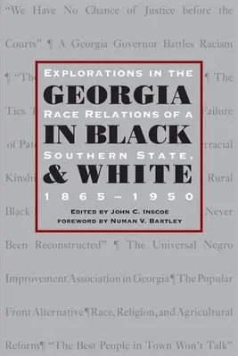La Géorgie en noir et blanc : Exploration des relations raciales dans un État du Sud, 1865-1950 - Georgia in Black and White: Explorations in Race Relations of a Southern State, 1865-1950