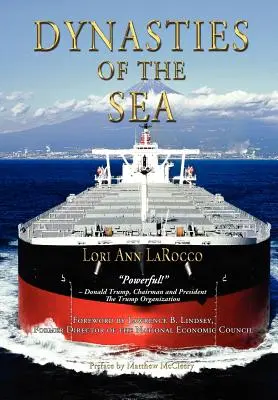 Les dynasties de la mer I : Les armateurs et les financiers qui ont élargi l'ère du libre-échange - Dynasties of the Sea I: The Shipowners and Financiers Who Expanded the Era of Free Trade