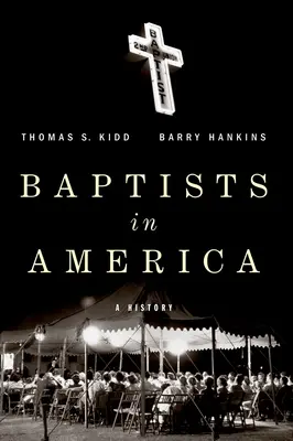 Les baptistes en Amérique : Une histoire - Baptists in America: A History