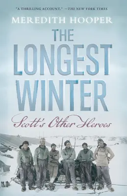 Le plus long hiver : Les autres héros de Scott - The Longest Winter: Scott's Other Heroes