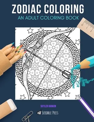 Coloriage du zodiaque : UN LIVRE DE COLORIAGE POUR ADULTES : Astrologie et cristaux - 2 livres de coloriage en 1 - Zodiac Coloring: AN ADULT COLORING BOOK: Astrology & Crystals - 2 Coloring Books In 1