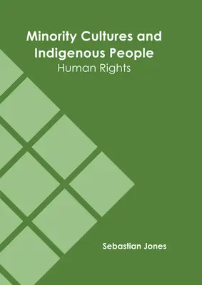 Cultures minoritaires et populations autochtones : droits de l'homme - Minority Cultures and Indigenous People: Human Rights
