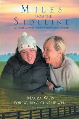 Miles From The Sideline : Le voyage d'une mère avec sa fille aux besoins spéciaux - Miles From The Sideline: A Mother's Journey With Her Special Needs Daughter