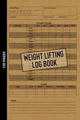 Journal d'haltérophilie : Journal d'entraînement pour les débutants et plus, journal de fitness pour les hommes et les femmes, carnet d'exercices personnels pour la musculation. - Weight Lifting Log Book: Workout Journal for Beginners & Beyond, Fitness Logbook for Men and Women, Personal Exercise Notebook for Strength Tra