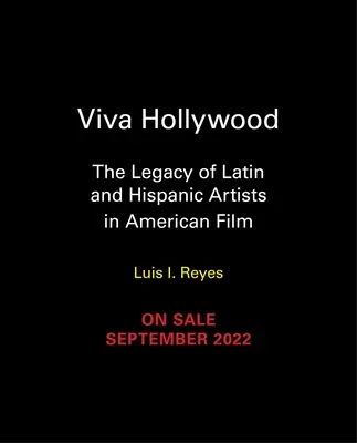 Viva Hollywood : L'héritage des artistes latins et hispaniques dans le cinéma américain - Viva Hollywood: The Legacy of Latin and Hispanic Artists in American Film