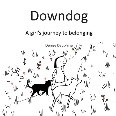 Downdog : Le voyage d'une fille vers l'appartenance - Downdog: A Girl's Journey to Belonging