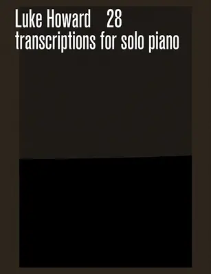 28 transcriptions pour piano solo - 28 Transcriptions for Solo Piano