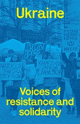 Ukraine : voix de la résistance et de la solidarité - Ukraine: voices of resistance and solidarity