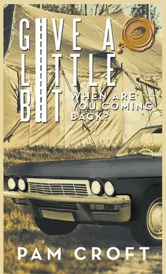 Donne un peu : Quand reviendras-tu ? - Give a Little Bit: When Are You Coming Back?