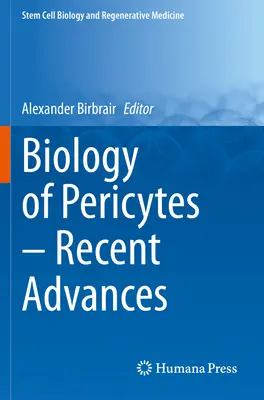 Biologie des péricytes - Progrès récents - Biology of Pericytes - Recent Advances