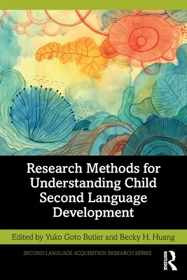 Méthodes de recherche pour comprendre le développement de la langue seconde chez l'enfant - Research Methods for Understanding Child Second Language Development