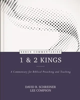 1 & 2 Rois : Un commentaire pour la prédication et l'enseignement bibliques - 1 & 2 Kings: A Commentary for Biblical Preaching and Teaching