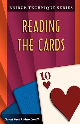 Technique de bridge 10 : Lire les cartes - Bridge Technique 10: Reading the Cards