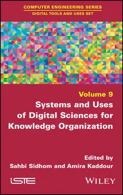Systèmes et usages des sciences numériques pour l'organisation des connaissances - Systems and Uses of Digital Sciences for Knowledge Organization
