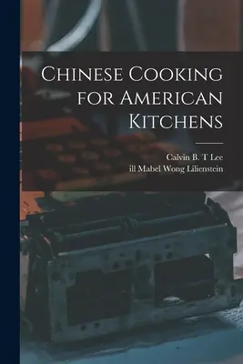 La cuisine chinoise pour les cuisines américaines - Chinese Cooking for American Kitchens