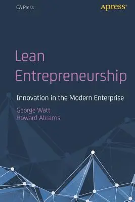 L'entrepreneuriat allégé : L'innovation dans l'entreprise moderne - Lean Entrepreneurship: Innovation in the Modern Enterprise