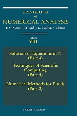 Manuel d'analyse numérique : Solution of Equations in RN (Part 4), Techniques of Scientific Computer (Part 4), Numerical Methods for Fluids (Part 2) - Handbook of Numerical Analysis: Solution of Equations in RN (Part 4), Techniques of Scientific Computer (Part 4), Numerical Methods for Fluids (Part 2