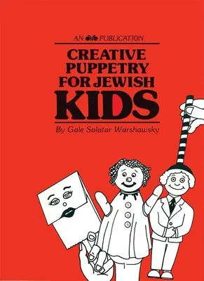 Marionnettes créatives pour les enfants juifs - Creative Puppetry for Jewish Kids