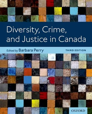 Diversité, criminalité et justice au Canada, 3e édition - Diversity Crime and Justice in Canada 3rd Edition