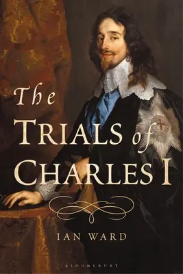 Les procès de Charles Ier - The Trials of Charles I