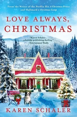 Love Always, Christmas : Une romance de Noël qui fait du bien, écrite par l'auteur de la série de Netflix Un prince de Noël. - Love Always, Christmas: A feel-good Christmas romance from writer of Netflix's A Christmas Prince