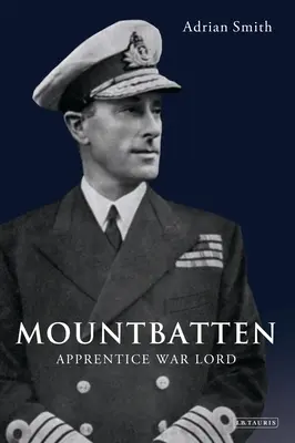 Mountbatten : Apprenti seigneur de guerre - Mountbatten: Apprentice War Lord