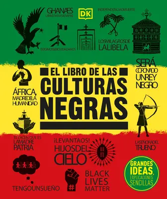Le livre des cultures noires : Grandes idées, explications simples - El Libro de Las Culturas Negras: Grandes Ideas, Explicaciones Sencillas