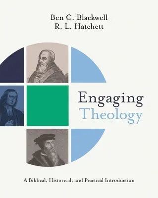 Engager la théologie : Une introduction biblique, historique et pratique - Engaging Theology: A Biblical, Historical, and Practical Introduction