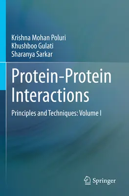 Interactions protéine-protéine - Principes et techniques : Volume I - Protein-Protein Interactions - Principles and Techniques: Volume I