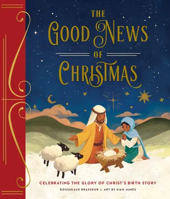 La bonne nouvelle de Noël : Célébrer la gloire de l'histoire de la naissance du Christ - The Good News of Christmas: Celebrating the Glory of Christ's Birth Story