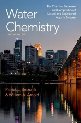 Chimie de l'eau : Les processus chimiques et la composition des systèmes aquatiques naturels et artificiels - Water Chemistry: The Chemical Processes and Composition of Natural and Engineered Aquatic Systems