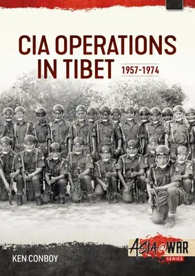 Opérations paramilitaires de la CIA au Tibet : 1957-1974 - CIA Paramilitary Operations in Tibet: 1957-1974