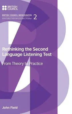 Repenser le test de compréhension orale en langue seconde : De la théorie à la pratique - Rethinking the Second Language Listening Test: From Theory to Practice