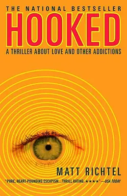 Hooked : Un thriller sur l'amour et les autres dépendances - Hooked: A Thriller About Love and Other Addictions