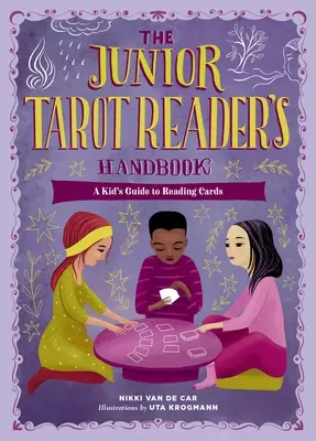 Le manuel du jeune lecteur de tarot : Un guide pour les enfants sur la lecture des cartes - The Junior Tarot Reader's Handbook: A Kid's Guide to Reading Cards