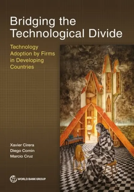 Combler le fossé technologique - Adoption des technologies par les entreprises des pays en développement - Bridging the Technological Divide - Technology Adoption by Firms in Developing Countries