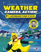 Météo, caméra, action ! - Guide du ciel à l'usage des météorologues - Weather, Camera, Action! - A Meteorologist's Guide to the Sky