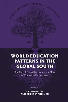Modèles d'éducation mondiale dans le Sud : Le reflux des forces mondiales et le flux des impératifs contextuels - World Education Patterns in the Global South: The Ebb of Global Forces and the Flow of Contextual Imperatives
