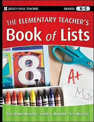 Le livre des listes de l'enseignant du primaire - The Elementary Teacher's Book of Lists