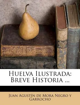 Huelva Ilustrada : Breve Historia ... - Huelva Ilustrada: Breve Historia ...