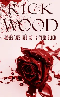 Les roses sont rouges, ton sang aussi - Roses Are Red So Is Your Blood