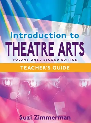 Introduction aux arts du théâtre 1, 2e édition Guide de l'enseignant - Introduction to Theatre Arts 1, 2nd Edition Teacher's Guide