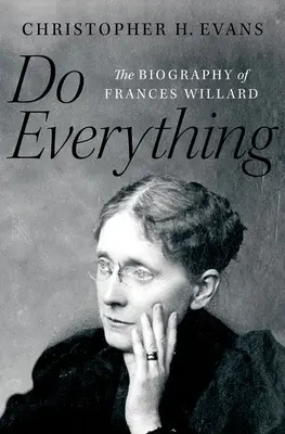 Tout faire : la biographie de Frances Willard - Do Everything: The Biography of Frances Willard