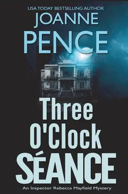 La séance de trois heures : Un mystère de l'inspecteur Rebecca Mayfield - Three O'Clock Seance: An Inspector Rebecca Mayfield Mystery