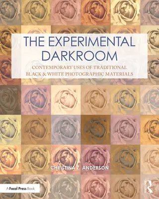 La chambre noire expérimentale : Utilisations contemporaines des matériaux photographiques traditionnels en noir et blanc - The Experimental Darkroom: Contemporary Uses of Traditional Black & White Photographic Materials